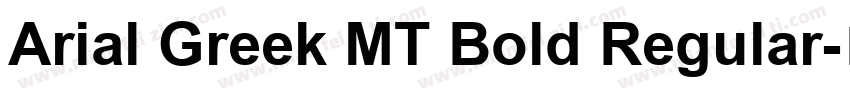 Arial Greek MT Bold Regular字体转换